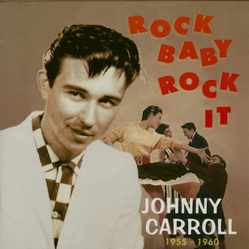 Carroll ,Johnny - Rock Baby Rock It